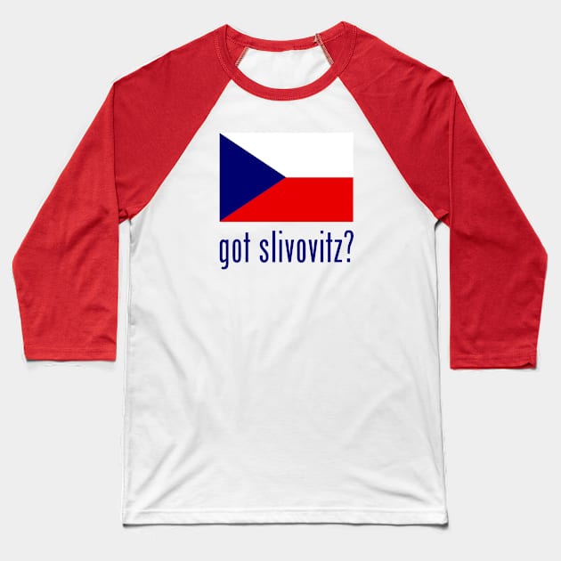 got slivovitz? Baseball T-Shirt by MessageOnApparel